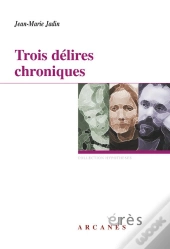 Trois Delires Chroniques
