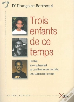 Capa do artigo Trois Enfants De Ce Temps ; Du Libre Accomplissement Au Conditionnement Meurtrier, Trois Destins Hors Normes