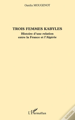 Capa do artigo Trois Femmes Kabyles : Histoire D'Une Relation Entre La France Et L'Algérie
