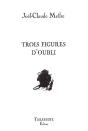 Trois Figures D'Oubli - Joel-Claude Meffre - Preview