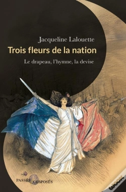 Capa do artigo Trois Fleurs De La Nation : Le Drapeau, L'Hymne Et La Devise