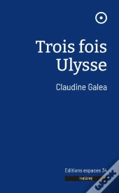 Trois Fois Ulysse
