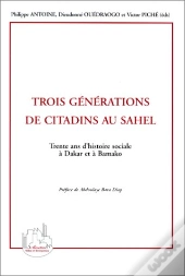 Trois Générations De Citadins Au Sahel ; Trente Ans D'Histoire Sociale À Dakar Et À Bamako
