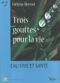 Trois Gouttes Pour La Vie ; Eau Vive Et Santé - Preview