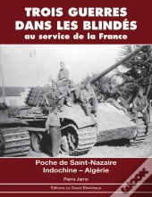 Trois Guerres Dans Les Blindés Au Service De La France