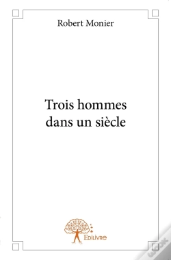 Capa do artigo Trois Hommes Dans Un Siècle