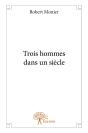 Trois Hommes Dans Un Siècle - Preview