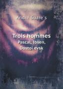 Trois Hommes Pascal, Ibsen, Dostoi Evsk