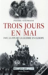 Trois Jours En Mai 1945