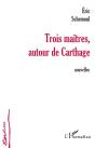 Trois Maitres, Autour De Carthage - Preview