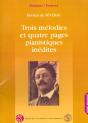 Trois Melodies Et Quatre Pages Pianistiques Inedites - Preview