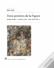 Capa do artigo Trois Peintres De La Figure : Ronan Barrot, Eugène Leroy, Paul Rebeyrolle