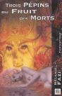Trois Pépins Du Fruit Des Morts - Preview