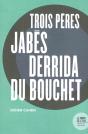 Trois Pères : Jabes, Derrida, Du Bouchet - Preview