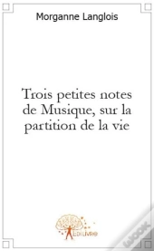 Trois Petites Notes De Musique, Sur La Partition De La Vie