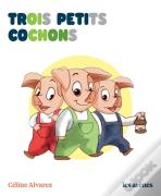 Trois Petits Cochons