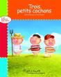 Trois Petits Cochons - Preview