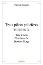 Trois Pièces Policières En Un Acte : Toto Le Zéronuit Blanchedernier Tango - Preview