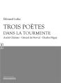 Trois Poètes Dans La Tourmente ; André Chénier ; Gérard De Nerval ; Charles Péguy - Preview