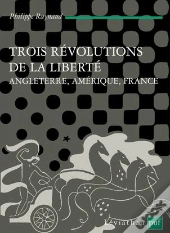 Trois Révolutions De La Liberté. Angleterre, Amérique, France