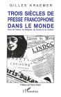Trois Siècles De Presse Francophone Dans Le Monde - Preview