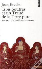 Trois Soûtras Et Un Traité De La Terre Pure