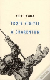 Trois Visites À Charenton