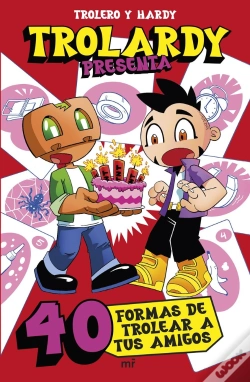 Capa do artigo Trolardy Presenta... 40 Formas De Trolear A Tus Amigos