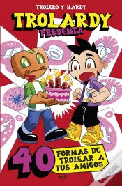 Capa do artigo Trolardy Presenta... 40 Formas De Trolear A Tus Amigos