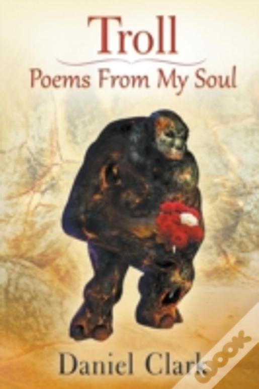 Troll Poems From My Soul