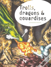 Trolls, Dragons & Couardises T..1 ; La Disparition De Glandouillard