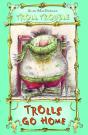 Trolls Go Home! - Preview