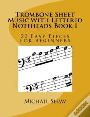 Trombone Sheet Music With Lettered Noteheads Book 1