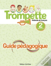 Trompette, Méthode De Français : Niveau 2 (A1.2) ; Guide Pédagogique (Édition 2025)