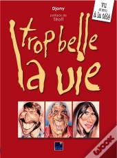 Trop Belle La Vie