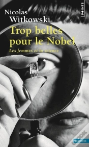 Capa do artigo Trop Belles Pour Le Nobel ; Les Femmes Et La Science