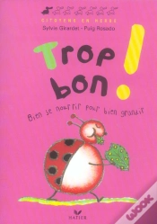 Capa do artigo Trop Bon ! Bien Se Nourrir Pour Bien Grandir