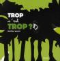 Trop C'Est Trop ? - Preview