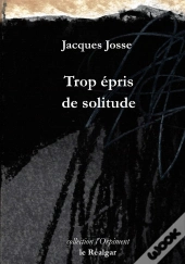 Trop Épris De Solitude