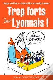 Trop Forts Les Lyonnais !