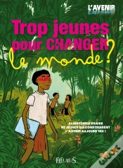 Capa do artigo Trop Jeunes Pour Changer Le Monde !