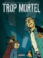 Trop Mortel Tome 1 - Preview