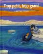 Trop Petit, Trop Grand - Preview