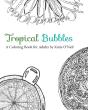 Tropical Bubbles A Coloring Book For Adults - Preview
