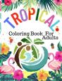 Tropical Coloring Book For Adults - Preview