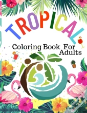 Tropical Coloring Book For Adults