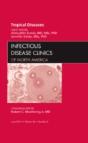 Tropical Diseases, An Issue Of Infectious Disease Clinics - Preview