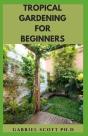 Tropical Gardening For Beginners - Preview