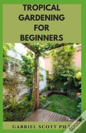 Capa do artigo Tropical Gardening For Beginners