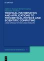 Tropical Mathematics And Applications To Theoretical Physics And Scientific Computing - Preview